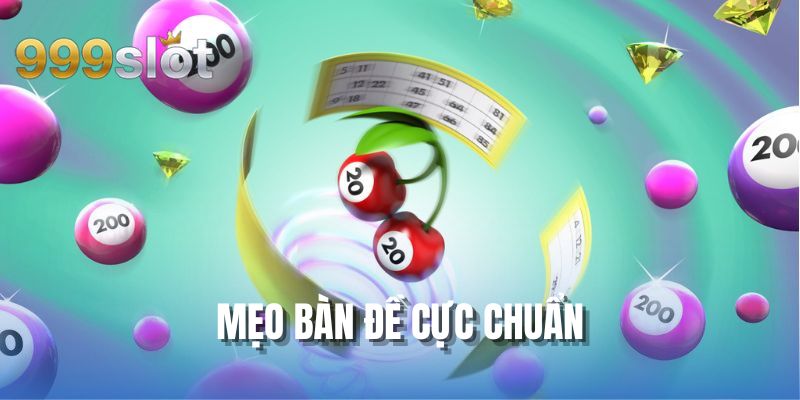 Mẹo Bàn Đề Cực Chuẩn - Chia Sẻ 3+ Bí Quyết Thắng Lớn