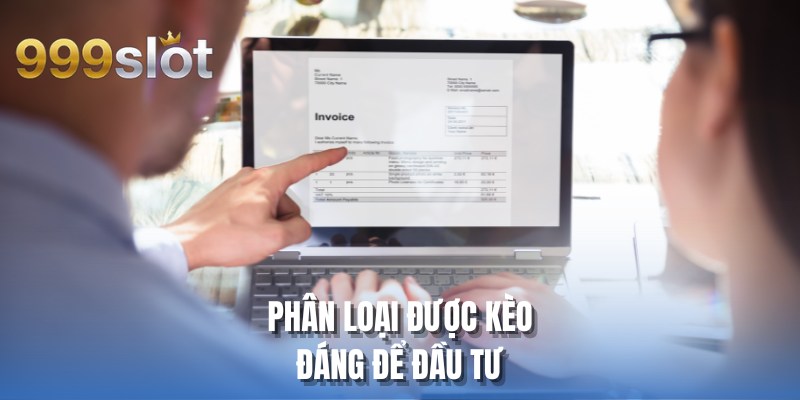 Phân loại được kèo đáng để đầu tư
