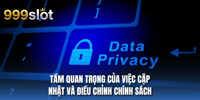 Tầm quan trọng của việc cập nhật và điều chỉnh chính sách