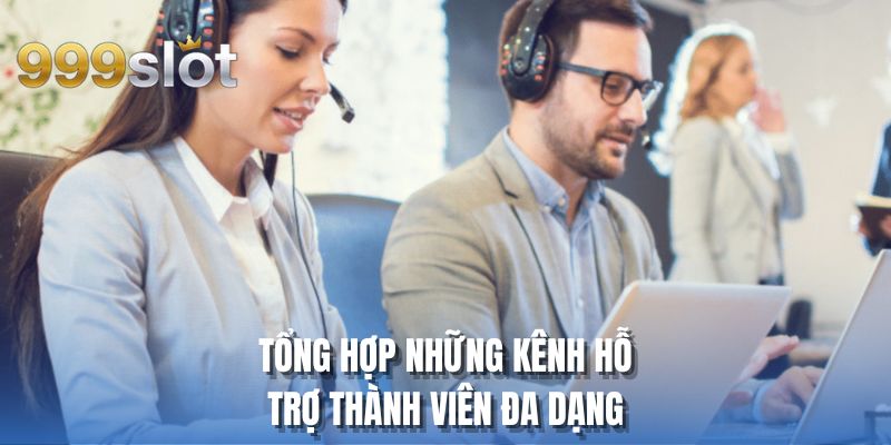 Tổng hợp những kênh hỗ trợ thành viên đa dạng